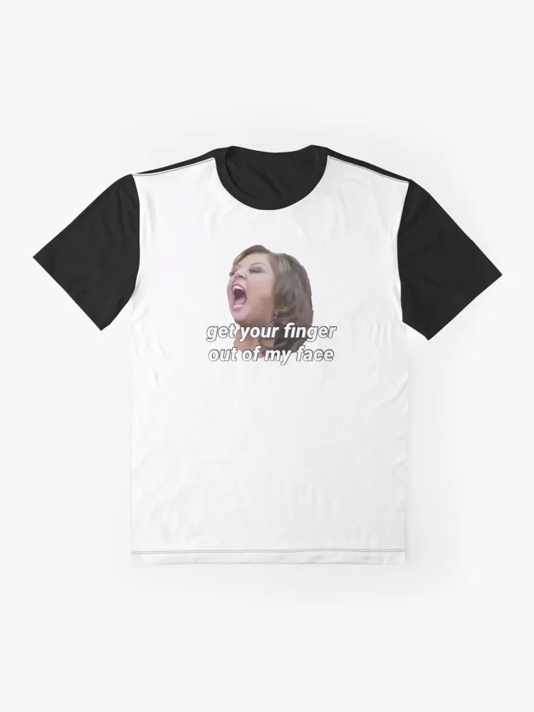 "Get Your Finger Out of My Face" Dance Moms Graphic T-Shirt